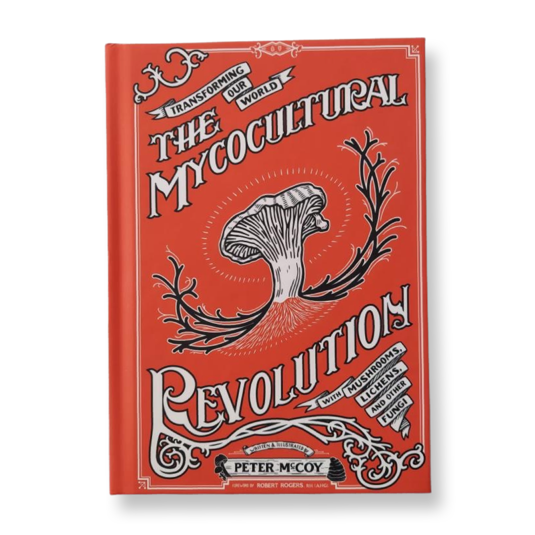 Die mykokulturelle Revolution: Unsere Welt mit Pilzen, Flechten und anderen Pilzen verändern